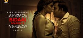 Bidaai Part 1 (2023) S02 Hindi Ullu Hot Web Series 1080p Watch Online