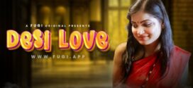 Desi Love (2023) S01E01 Hindi Uncut Fugi Hot Web Series 1080p Watch Online