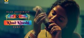 Khud Khushi Part 2 (2023) S01 Hindi Ullu Hot Web Series 1080p Watch Online