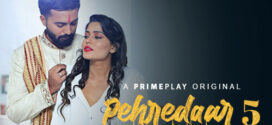 Pehredaar (2023) S05E08-10 Hindi PrimePlay Hot Web Series 1080p Watch Online