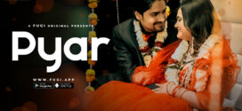 Pyar (2023) S01E01 Hindi Uncut Fugi Hot Web Series 1080p Watch Online