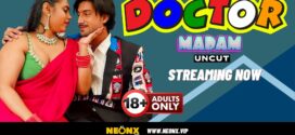 Doctor Madam (2024) Hindi Uncut NeonX Hot Short Film 1080p Watch Online