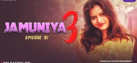 Jamuniya (2024) S03E01 Hindi Uncut MoodX Hot Web Series 1080p Watch Online
