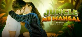 Jungal Mein Mangal (2023) S01E03 Hindi Uncut Fugi Hot Web Series 1080p Watch Online