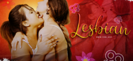 Lesbian (2024) S01E01 Hindi Unuct Fugi Hot Web Series 1080p Watch Online