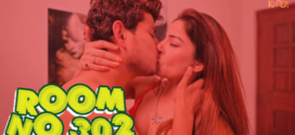 Room No 302 (2024) S01E01-02 Hindi Rangmanch Hot Web Series 1080p Watch Online
