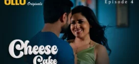 Cheese Cake Part 2 (2024) S01 Hindi Ullu Hot Web Series 1080p Watch Online