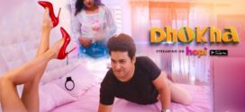 Dhoka (2024) Hindi Hopi Hot Short Film 1080p Watch Online