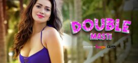 Double Masti (2024) Hindi Hopi Hot Short Film 1080p Watch Online