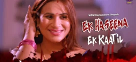 Ek Haseena Ek Kaatil (2024) S01E01-02 Hindi WowEntertainment Hot Web Series 1080p Watch Online