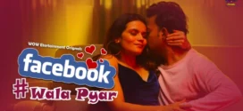 Facebook Wala Pyar (2024) S01E01-02 Hindi WowEntertainment Web Series 1080p Watch Online