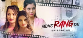 Mohe Rang De (2024) S01E05-07 Hindi Voovi Web Series 1080p Watch Online