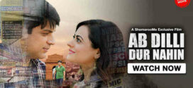 Ab Dilli Dur Nahin (2023) Hindi SM WEB-DL H264 AAC 1080p 720p 480p ESub