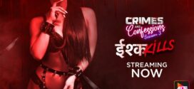 Crimes And Confessions (2024) S03E01-03 Hindi Altbalaji Hot Web Series 1080p Watch Online
