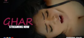 Ghar (2024) S01E01-04 Hindi Hulchul Hot Web Series 1080p Watch Online