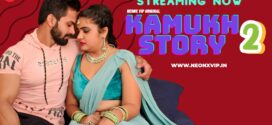Kamukh Story 2.0 (2024) Hindi Uncut NeonX Hot Short Film 1080p Watch Online