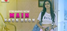 Main kaun Hoon (2024) S01E01 Hindi LookEntertainment Hot Web Series 1080p Watch Online