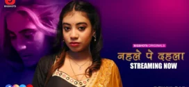 Nehle Pe Dehla (2024) S01E01-03 Hindi Bigshots Hot Web Series 1080p Watch Online