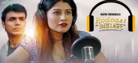 Podcast Stalker (2024) S01 Hindi Ratri Hot Web Series 720p Watch Online