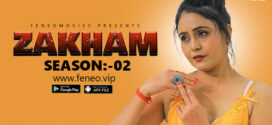 Zakham (2023) S02E02 Hindi Uncut Feneo Hot Web Series 1080p Watch Online