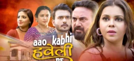 Aao Kabhi Haveli Pe (2024) S01E01-02 Hindi HitPrime Hot Web Series 1080p Watch Online