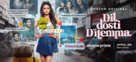 Dil Dosti Dilemma (2024) S01 Hindi AMZN WEB-DL H264 AAC 1080p 720p 480p ESub