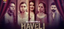 Haveli Part 2 (2024) Hindi Ullu Hot Web Series 1080p Watch Online