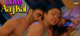 Love Aaj Kal (2024) S01 ITAP Hot Web Series 1080p Watch Online