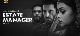 Estate Manager Part 2 (2024) S01 Hindi Ullu Hot Web Series 1080p Watch Online