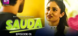 Sauda (2024) S01E01-03 Hindi Battameez Hot Web Series 1080p Watch Online