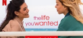 The Life You Wanted (2024) S01 Dual Audio [Hindi-English] Netflix WEB-DL H264 AAC 1080p 720p 480p ESub