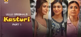 Kasturi Part 1 (2024) S01 Hindi Ullu Hot Web Series WEB-DL H264 AAC 1080p 720p 480p Download
