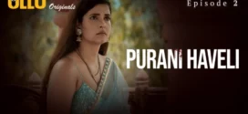 Purani Haveli Part 1 (2024) S01 Hindi Ullu Hot Web Series WEB-DL H264 AAC 1080p 720p 480p Download