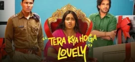 Tera Kya Hoga Lovely (2024) Hindi HDTV-Rip x264 AAC 1080p 720p 480p Download
