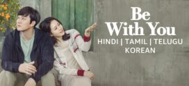 Be With You (2018) Dual Audio [Hindi-Korean] WEB-DL H264 AAC 1080p 720p 480p ESub