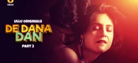 De Dana Dan Part 1/2 (2024) S01 Hindi Ullu Hot Web Series WEB-DL H264 AAC 1080p 720p 480p Download