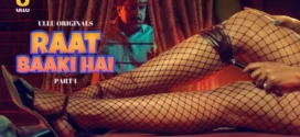 Raat Baaki Hai Part 1 (2024) S01 Hindi Ullu Hot Web Series WEB-DL H264 AAC 1080p 720p 480p Download