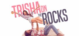 Trisha on the Rocks (2024) Dual Audio [Hindi-Gujarati] AMZN WEB-DL H264 AAC 1080p 720p 480p ESub