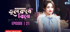 Once We Get Married-Bhul Kore Biye (2024) S01E21 Bengali Dubbed ORG BongoBD WEB-DL H264 AAC 1080p 720p 480p Download