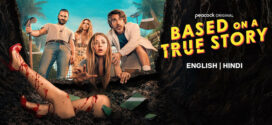 Based On A True Story (2024) S02 Dual Audio [Hindi-English] JC WEB-DL H264 AAC 2160p 1080p 720p 480p ESub