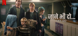 Let Go (2024) Dual Audio [Hindi-English] NetFlix WEB-DL H264 AAC 1080p 720p 480p ESub