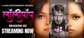 Lollipop (2024) S02 Hindi LookEntertainment WEB-DL H264 AAC 1080p 720p 480p ESub