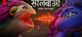 Spellbound (2024) Dual Audio [Hindi-English] NetFlix WEB-DL H264 AAC 1080p 720p 480p ESub