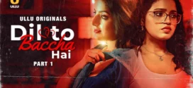 Dil To Baccha Hai Part 1 (2024) S01 Hindi Ullu WEB-DL H264 AAC 1080p 720p 480p Download