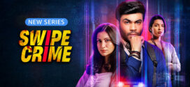 Swipe Crime (2024) S01 Hindi AMZN WEB-DL H264 AAC 1080p 720p 480p ESub