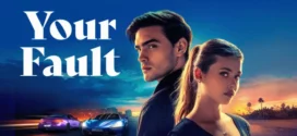 Your Fault (2024) Dual Audio [Hindi-English] AMZN WEB-DL H264 AAC 2160p 1080p 720p 480p ESub