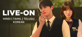 Live On (2024) S01 Dual Audio [Hindi-Korean] AMZN WEB-DL H264 AAC 1080p 720p 480p ESub
