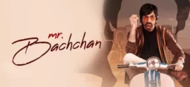 Mr. Bachchan (2024) Uncut Dual Audio [Hindi-Telugu] WEB-DL H264 AAC 2160p 1080p 720p 480p ESub