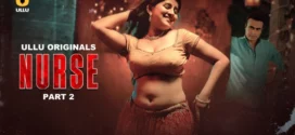 Nurse Part 1/2 (2024) S01 Hindi Ullu WEB-DL H264 AAC 1080p 720p 480p Download