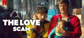 The Love Scam (2025) Dual Audio [Hindi-English] NetFlix WEB-DL H264 AAC 1080p 720p 480p ESub